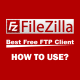 How to use FIlezilla